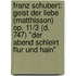 Franz Schubert: Geist Der Liebe (Matthisson) Op. 11/3 (D. 747) "Der Abend Schleirt Flur Und Hain"