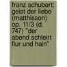 Franz Schubert: Geist Der Liebe (Matthisson) Op. 11/3 (D. 747) "Der Abend Schleirt Flur Und Hain" door Mel Bay Publications Inc