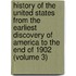 History Of The United States From The Earliest Discovery Of America To The End Of 1902 (Volume 3)