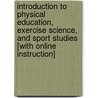 Introduction to Physical Education, Exercise Science, and Sport Studies [With Online Instruction] door Angela Lumpkin