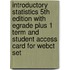 Introductory Statistics 5th Edition with Egrade Plus 1 Term and Student Access Card for Webct Set
