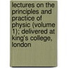 Lectures On The Principles And Practice Of Physic (Volume 1); Delivered At King's College, London by Sir Thomas Watson