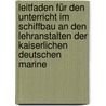 Leitfaden Für Den Unterricht Im Schiffbau An Den Lehranstalten Der Kaiserlichen Deutschen Marine door Adolf Van Hüllen