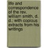 Life And Correspondence Of The Rev. William Smith, D. D.; With Copious Extracts From His Writings