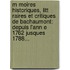 M Moires Historiques, Litt Raires Et Critiques De Bachaumont: Depuis L'Ann E 1762 Jusques 1788...