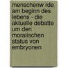 Menschenw Rde Am Beginn Des Lebens - Die Aktuelle Debatte Um Den Moralischen Status Von Embryonen by Michael Schuft