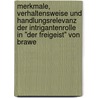 Merkmale, Verhaltensweise Und Handlungsrelevanz Der Intrigantenrolle In "Der Freigeist" Von Brawe door Melanie Kaacksteen