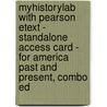 Myhistorylab With Pearson Etext - Standalone Access Card - For America Past And Present, Combo Ed by T.H.H. Breen