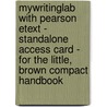 Mywritinglab With Pearson Etext - Standalone Access Card - For The Little, Brown Compact Handbook door Jane E. Aaron