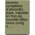 Oeuvres Complettes D'Alexandre Pope, Traduites En Fran Ois, Nouvelle Dition, Revue Corrig E......