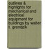 Outlines & Highlights For Mechanical And Electrical Equipment For Buildings By Walter T. Grondzik