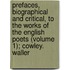 Prefaces, Biographical And Critical, To The Works Of The English Poets (Volume 1); Cowley. Waller
