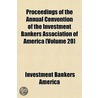 Proceedings Of The Annual Convention Of The Investment Bankers Association Of America (Volume 20) by Investment Bankers America