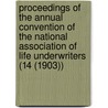 Proceedings Of The Annual Convention Of The National Association Of Life Underwriters (14 (1903)) by National Association of Underwriters