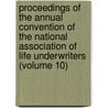 Proceedings Of The Annual Convention Of The National Association Of Life Underwriters (Volume 10) door National Association of Underwriters