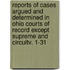 Reports Of Cases Argued And Determined In Ohio Courts Of Record Except Supreme And Circuitv. 1-31