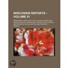 Reports Of Cases Argued And Determined In The Supreme Court Of The State Of Wisconsin (Volume 51) door Abram Daniel Smith