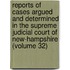 Reports Of Cases Argued And Determined In The Supreme Judicial Court Of New-Hampshire (Volume 32)