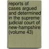 Reports Of Cases Argued And Determined In The Supreme Judicial Court Of New-Hampshire (Volume 43) door New Hampshire Supreme Judicial Court