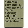 Rudimental Drum Pack: A Great Starter Kit For The Beginning Drummer!, Book, Cd, Drum Pad & Sticks by Jay Wanamaker