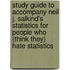 Study Guide To Accompany Neil J. Salkind's Statistics For People Who (Think They) Hate Statistics