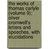 The Works Of Thomas Carlyle (Volume 9); Oliver Cromwell's Letters And Speeches, With Elucidations