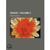 Venice, Its Individual Growth From The Earliest Beginnings To The Fall Of The Republic (Volume 2) door Pompeo Molmenti