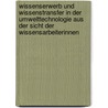 Wissenserwerb Und Wissenstransfer In Der Umwelttechnologie Aus Der Sicht Der Wissensarbeiterinnen door Walter Geiger