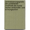 Zentralisierungsgrade Der Politikfelder Innerhalb Der Europ Ischen Wirtschafts- Und W Hrungsunion by Anonym