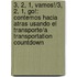 3, 2, 1, Vamos!/3, 2, 1, Go!: Contemos Hacia Atras Usando El Transporte/A Transportation Countdown
