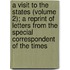A Visit To The States (Volume 2); A Reprint Of Letters From The Special Correspondent Of The Times