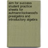 Aim For Success Student Practice Sheets For Aufmann/Lockwood's Prealgebra And Introductory Algebra door Joanne Lockwood