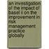 An Investigation Of The Impact Of Basel Ii On The Improvement In Risk Management Practice Globally