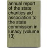 Annual Report Of The State Charities Aid Association To The State Commission In Lunacy (Volume 13) by State Charities Aid Association