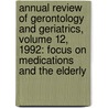 Annual Review Of Gerontology And Geriatrics, Volume 12, 1992: Focus On Medications And The Elderly door La Rowe