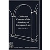 Collected Courses Of The Academy Of European Law/Recueil Des Cours De L'Academie De Droit Europeen by Law Academy Of Euro