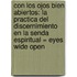 Con Los Ojos Bien Abiertos: La Practica Del Discernimiento En La Senda Espiritual = Eyes Wide Open
