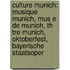 Culture Munich: Musique Munich, Mus E De Munich, Th Tre Munich, Oktoberfest, Bayerische Staatsoper