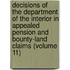 Decisions Of The Department Of The Interior In Appealed Pension And Bounty-Land Claims (Volume 11)