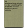 Der Arbeitskraftunternehmer - Von Der Entwicklung Bis Zu Psycho-Sozialen Auswirkungen Auf Subjekte door Benjamin Brinkmann