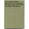 Die Konkrete Poesie - Geschichte Und Sthetische Prinzipien Einer Literarischen Avantgarde-Bewegung door Andr Steiner