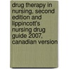 Drug Therapy in Nursing, Second Edition and Lippincott's Nursing Drug Guide 2007, Canadian Version door Diane S. Aschenbrenner