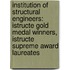 Institution Of Structural Engineers: Istructe Gold Medal Winners, Istructe Supreme Award Laureates