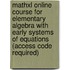 Mathxl Online Course For Elementary Algebra With Early Systems Of Equations (Access Code Required)