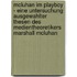 Mcluhan Im Playboy - Eine Untersuchung Ausgewahlter Thesen Des Medientheoretikers Marshall Mcluhan