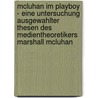 Mcluhan Im Playboy - Eine Untersuchung Ausgewahlter Thesen Des Medientheoretikers Marshall Mcluhan door Matthias Weber