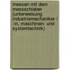 Messen Mit Dem Messschieber (Unterweisung Industriemechaniker / -In, Maschinen- Und Systemtechnik) by Marco Hein