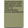 Mydevelopmentlab With Pearson Etext - Standalone Access Card - For Understanding Human Development door Wendy Dunn
