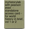 Myhistorylab With Pearson Etext  - Standalone Access Card - For World History In Brief, Vol 1 Or 2 by Professor Peter N. Stearns