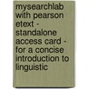 Mysearchlab With Pearson Etext - Standalone Access Card - For A Concise Introduction To Linguistic by Diane P. Levine